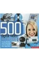 500 Digital Video Hints, Tips And Techniques: The Easy, All-in-One guide to ...
