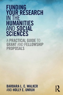 Funding Your Research in the Humanities and Social Sciences: A Practical Guide,