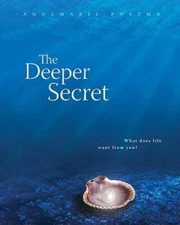 The Deeper Secret: What Does Life Want From You - Hardcover - VERY GOOD