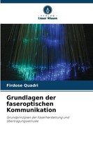 Firdose Quadri | Grundlagen Der Faseroptischen Kommunikation | Taschenbuch