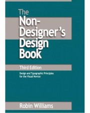The Non-Designer's Design Book : Design and Typographic Principle