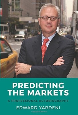 PREDICTING THE MARKETS: A PROFESSIONAL AUTOBIOGRAPHY By Edward Yardeni BRAND NEW