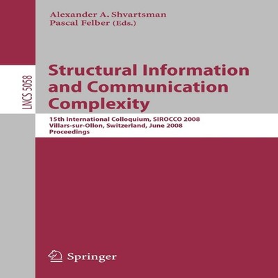 Structural Information and Communication Complexity 15th Internat