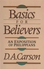 Basics for Believers by Carson, D. A.