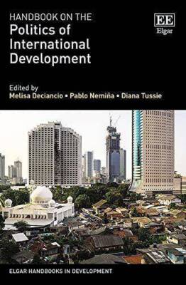 Handbook on the Politics of International Development (Elgar Handbooks in Develo