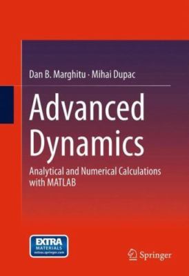 Advanced Dynamics : Analytical and Numerical Calculations With Matlab, Hardco...