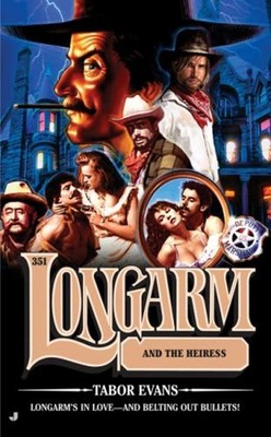 Longarm and the Heiress Perfect Tabor Evans