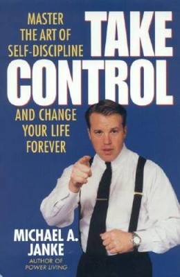 Take Control: Master the Art of Self-Discipline and Change Your Life  - GOOD