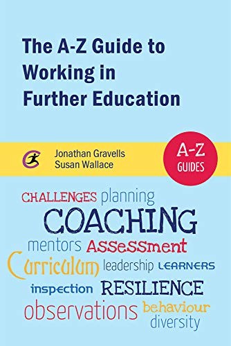 The A-Z Guide to Working in Further Education (A-Z Guides),Jonat