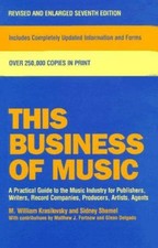 This Business of Music : A Practical Guide to the Music Industry