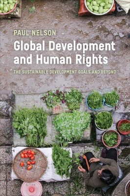 Global Development and Human Rights: The Sustainable Development Goals and Beyo,