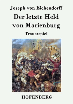 Der letzte Held von Marienburg Trauerspiel Joseph Von Eichendorff Taschenbuch