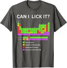 Can I Lick It Periodic Table Student Teacher School Unisex T-Shirt