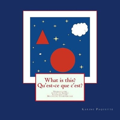 What is this? Qu'est-ce que c'est? by Karine Paquette (English) Paperback Book
