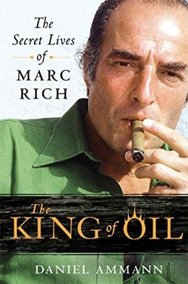 The King of Oil: the Secret Lives of Marc Rich -  NEW Daniel Ammann 2011