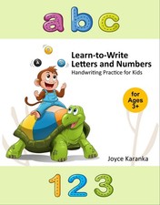 Learn-to-write Letters And Numbers: Handwriting Practice For Kids by J. Karanka