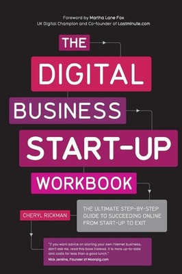 The Digital Business Start-Up Workbook: The Ultimate Step-by-Step Guide to Succ,