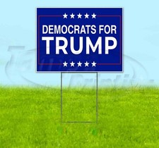 DEMOCRATS FOR TRUMP 18x24 Yard Sign Corrugated Plastic Bandit Lawn Business MAGA