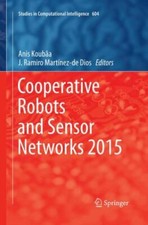 Cooperative Robots and Sensor Networks 2015, Paperback by Koubâa, Anis (EDT);...