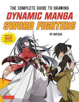 Natsuo The Complete Guide to Drawing Dynamic Manga Sword Fighters (Taschenbuch)