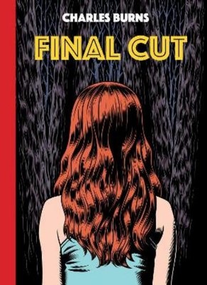 Charles Burns Final Cut (Hardback) Pantheon Graphic Library