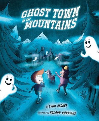Ghost Town in the Mountains Hardcover by Lynn Becker