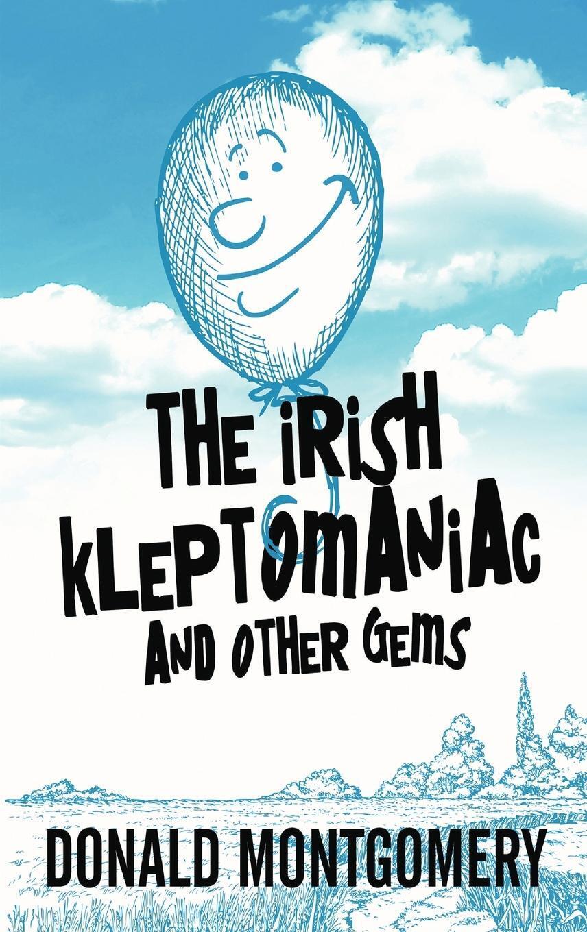 Donald Montgomery | The Irish Kleptomaniac And Other Gems | Buch |