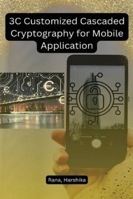 Rana Harshika 3C Customized Cascaded Cryptography for Mo (Paperback) (UK IMPORT)