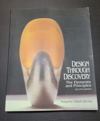 Design Through Discovery : The Elements and Principles by Marjorie Elliott...