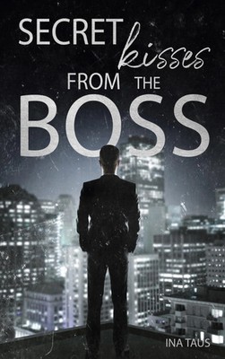Ina Taus | Secret Kisses from the Boss | Taschenbuch | Deutsch (2023) | 272 S.