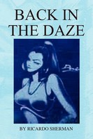 Ricardo Sherman | Back In The Daze | Taschenbuch | Englisch (2007) | Xlibris