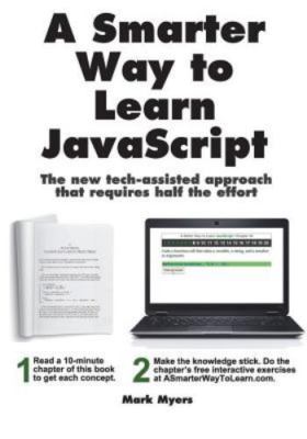 A Smarter Way to Learn JavaScript. The new tech-assisted approach that require..