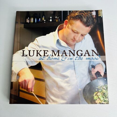 At Home and in the Mood Cookbook Paperback Book by Luke Mangan Recipes Cook