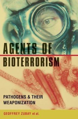 Agents Of Bioterrorism : Pathogens and Their Weaponization, Hardcover by Zuba...