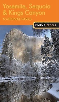 Fodor's In Focus Yosemite, Sequoia & Kings Canyon National Parks, 1st Edition...