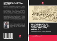James L Rowland | Aprendizagem DE LÍNgua Inglesa EM InglÊS EM Capas Fechadas