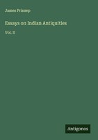James Prinsep | Essays On Indian Antiquities | Buch | Englisch (2025) | Vol. II