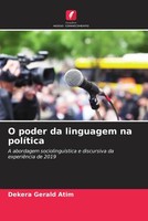 Dekera Gerald Atim | O Poder Da Linguagem Na PolíTica | Taschenbuch (2023)