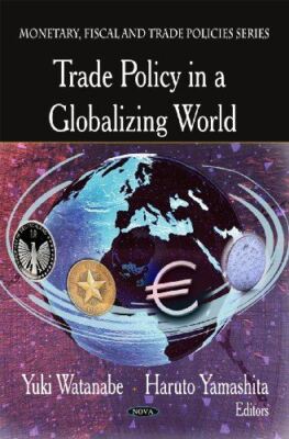 Trade Policy in a Globalizing World (Monetary, Fiscal and Trade