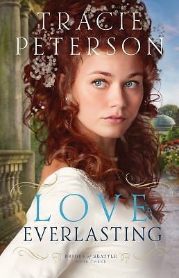 Love Everlasting; Brides of Seattle - 0764213059, Tracie Peterson, hardcover