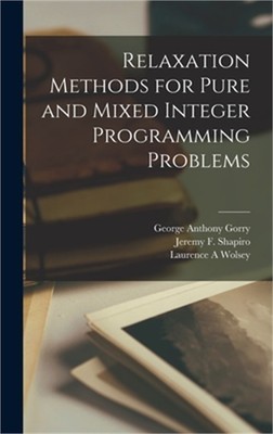 Relaxation Methods for Pure and Mixed Integer Programming Problems (Hardback or