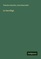 ThéOdore BarrièRe (U. A.) | Le SacriléGe | Taschenbuch | FranzöSisch (2025)