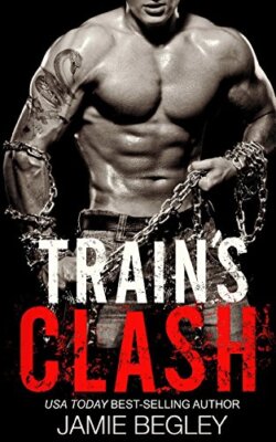 Train's Clash: Volume 9 (The Last Riders), Begley 9781946067029 Free Shipping-,