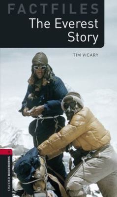 Oxford Bookworms Factfiles: The Everest Story: Level 3: 1000-Word Vocabulary