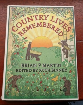 Country Lives Remembered by Brian P Martin nostalgia gift countryside rural life
