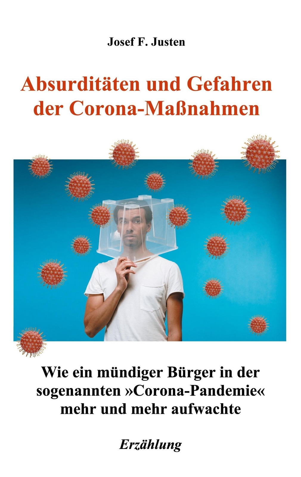 Thumbnail - Josef F. Justen | Absurditäten Und Gefahren Der Corona-maßnahmen |