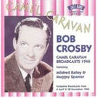 Camel Caravan Broadcasts 1940 by Bob Crosby (CD, Nov-2000, 2 Discs, Jazz Band (UK))