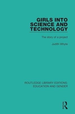 Girls into Science and Technology: The Story of a Project by Judith Whyte NEW