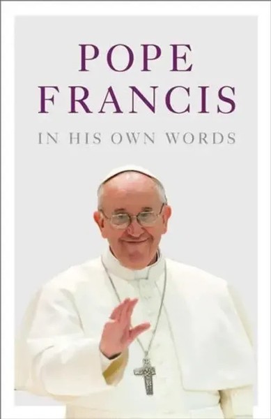 Pope Francis In His Own Words | Julie Schwietert Collazo (U. A.) | Englisch-image