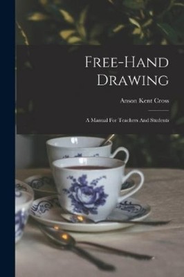 Anson Kent Cross Free-hand Drawing (Taschenbuch)
